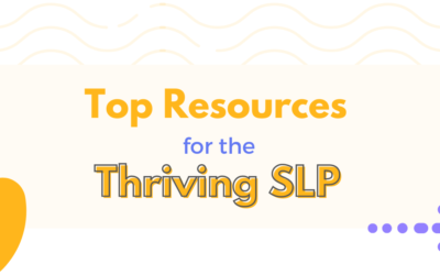 Top Resources for the Thriving SLPs
